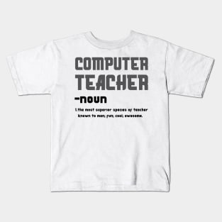 Computer Teacher The Most superior Species Of Teacher Kids T-Shirt